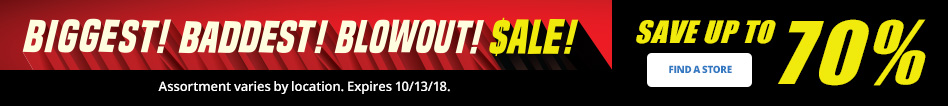 Biggest! Baddest! Blowout! $ale! Biggest! Baddest! Blowout! $ale!
