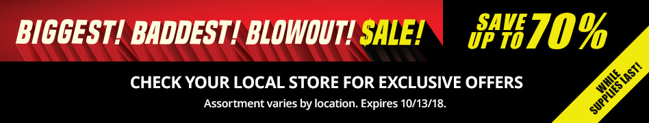 Biggest! Baddest! Blowout! $ale! Biggest! Baddest! Blowout! $ale!